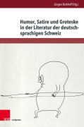 Cover-Bild zum Titel 'Humor, Satire und Groteske in der Literatur der deutschsprachigen Schweiz' von ''