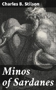 Minos of Sardanes - Charles B. Stilson