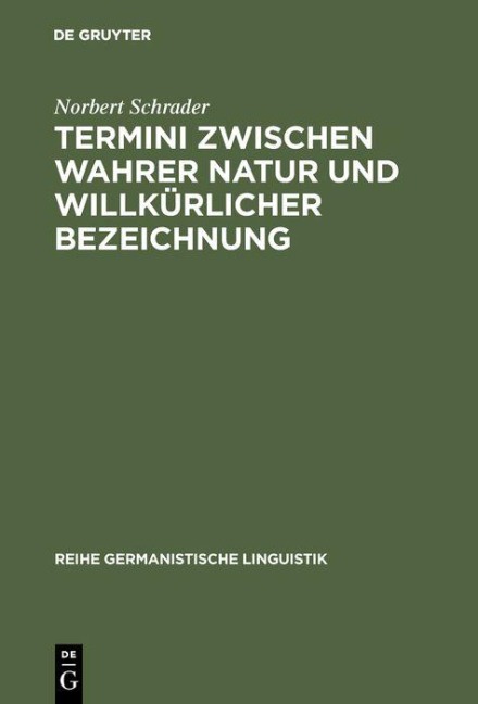 Termini zwischen wahrer Natur und willkürlicher Bezeichnung - Norbert Schrader