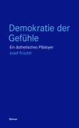 Cover-Bild zum Titel 'Demokratie der Gefühle' von 'Josef Früchtl'