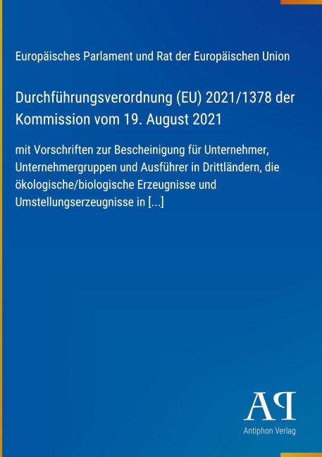 Durchführungsverordnung (EU) 2021/1378 der Kommission vom 19. August 2021 - Europäisches Parlament und Rat der Europäischen Union