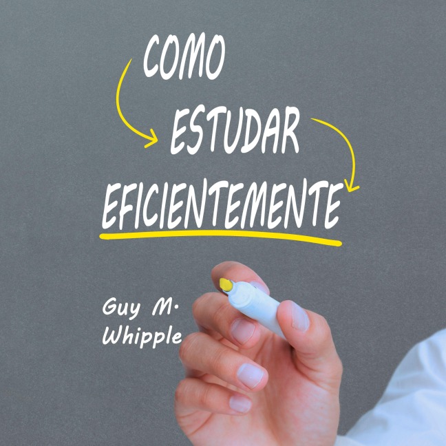Como Estudar Eficientemente - Guy Montrose Whipple