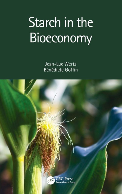 Starch in the Bioeconomy - Jean-Luc Wertz, Bénédicte Goffin
