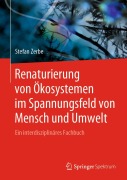 Cover-Bild zum Titel 'Renaturierung von Ökosystemen im Spannungsfeld von Mensch und Umwelt' von 'Stefan Zerbe'