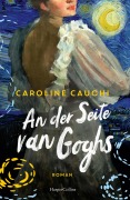 Cover-Bild zum Titel 'An der Seite van Goghs' von 'Caroline Cauchi'