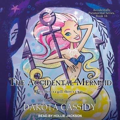 The Accidental Mermaid - Dakota Cassidy
