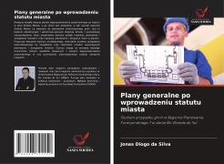 Cover-Bild zum Titel 'Plany generalne po wprowadzeniu statutu miasta' von 'Jonas Diogo Da Silva'
