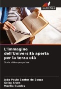 Cover-Bild zum Titel 'L'immagine dell'Università aperta per la terza età' von 'João Paulo Santos de Souza, Geisa Alves, Marília Guedes'