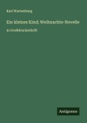 Cover-Bild zum Titel 'Ein kleines Kind; Weihnachts-Novelle' von 'Karl Wartenburg'