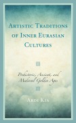 Cover-Bild zum Titel 'Artistic Traditions of Inner Eurasian Cultures' von 'Ardi Kia'