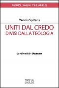 Cover-Bild zum Titel 'Uniti dal Credo, divisi dalla teologia. La «diversità» bizantina' von 'Yannis Spiteris'