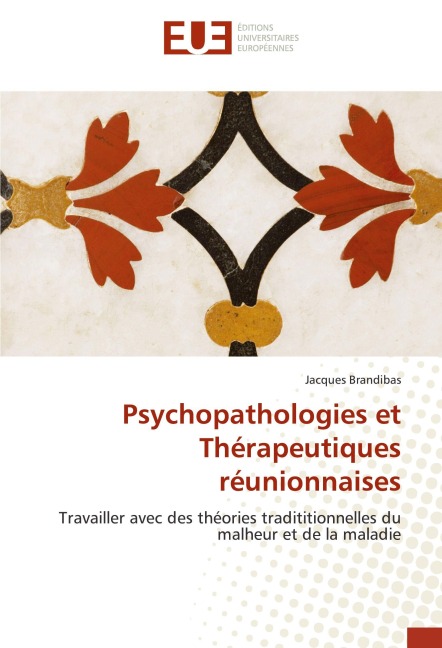 Psychopathologies et Thérapeutiques réunionnaises - Jacques Brandibas