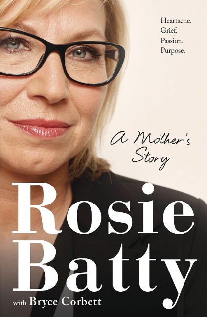 A Mother's Story - Rosie Batty, Bryce Corbett