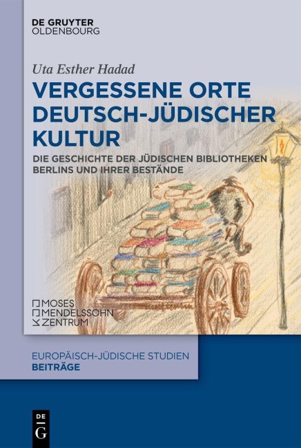 Vergessene Orte deutsch-jüdischer Kultur - Uta Esther Hadad