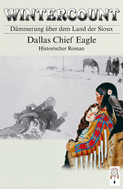 Wintercount - Dämmerung über dem Land der Sioux - Dallas Chief Eagle