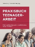 Praxisbuch Teenagerarbeit - 