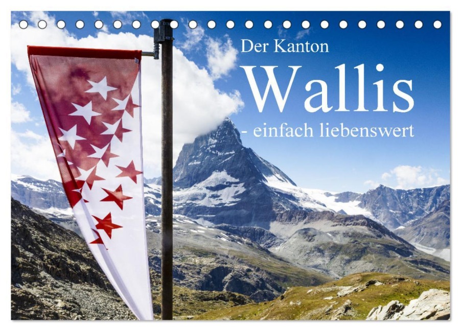 Der Kanton Wallis - einfach liebenswert (Tischkalender 2025 DIN A5 quer), CALVENDO Monatskalender - Frank Baumert