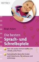 Die besten Sprach- und Schreibspiele - Birgit Adam