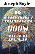 Cover-Bild zum Titel 'Das Shroom Doom Buch (Postapokalyptischer Couchdrücker)' von 'Joseph Noyle'