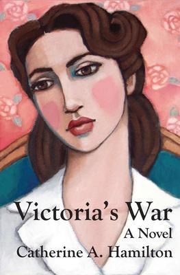 Victoria's War - Catherine A. Hamilton