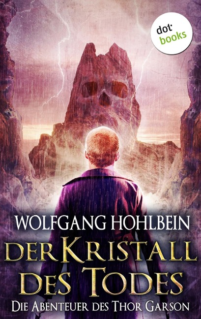 Der Kristall des Todes: Die Abenteuer des Thor Garson - Vierter Roman - Wolfgang Hohlbein