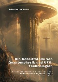 Die Schnittstelle von Quantenphysik und UFO-Technologien - Sebastian von Warner