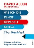 Wie ich die Dinge geregelt kriege - Das Workbook - David Allen