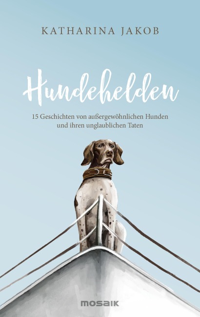 Hundehelden - Katharina Jakob Hundehelden - Katharina Jakob