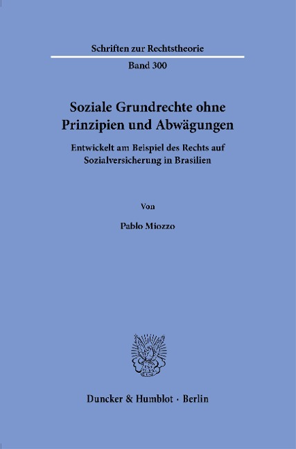 Soziale Grundrechte ohne Prinzipien und Abwägungen. - Pablo Miozzo
