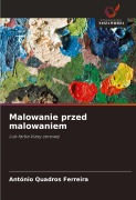 Cover-Bild zum Titel 'Malowanie przed malowaniem' von 'António Quadros Ferreira'