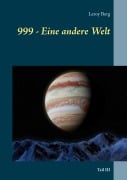 Cover-Bild zum Titel '999 - Eine andere Welt' von 'Leroy Berg'