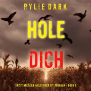 Cover-Bild zum Titel 'Hole Dich (Ein spannender Hailey Rock FBI-Thriller ¿ Buch 8)' von 'Rylie Dark'