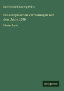 Cover-Bild zum Titel 'Die europäischen Verfassungen seit dem Jahre 1789' von 'Karl Heinrich Ludwig Pölitz'