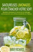 Cover-Bild zum Titel 'Savoureuses limonades pour étancher votre soif!' von 'Amber Richards'