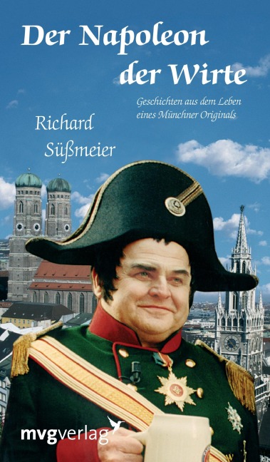 Der Napoleon der Wirte - Richard Süßmeier