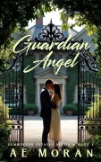 Cover-Bild zum Titel 'Guardian Angel' von 'A. E. Moran'