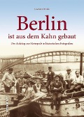 Cover-Bild zum Titel 'Berlin ist aus dem Kahn gebaut' von 'Joachim Winde'