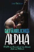 Cover-Bild zum Titel 'Gefährliches Alpha' von 'Sara Toledano'