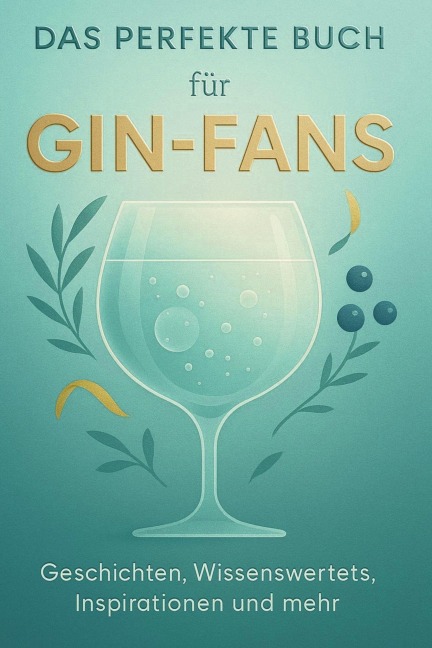 Das perfekte Buch für Gin-Fans - Felix Schmid