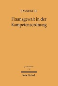 Cover-Bild zum Titel 'Finanzgewalt in der Kompetenzordnung' von 'Hanno Kube'