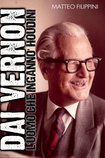 Dai Vernon - Matteo Filippini