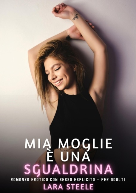Mia Moglie è una Sgualdrina - Lara Steele