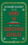 Mord im Christmas Express - Alexandra Benedict