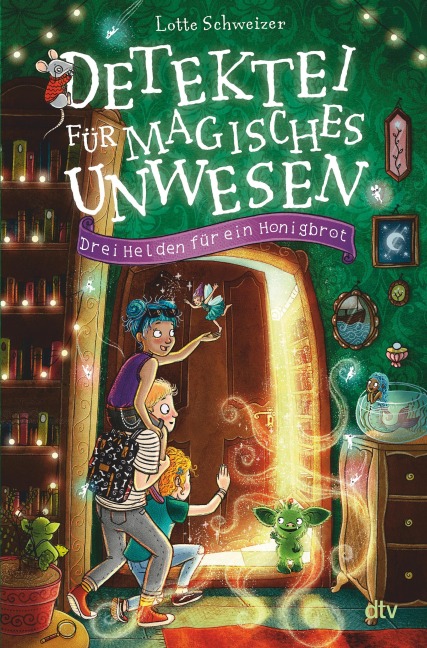 Detektei für magisches Unwesen - Drei Helden für ein Honigbrot - Lotte Schweizer