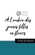 Cover-Bild zum Titel 'À l'ombre des jeunes filles en fleurs de Marcel Proust (fiche de lecture et analyse complète de l'¿uvre)' von 'Marcel Proust'