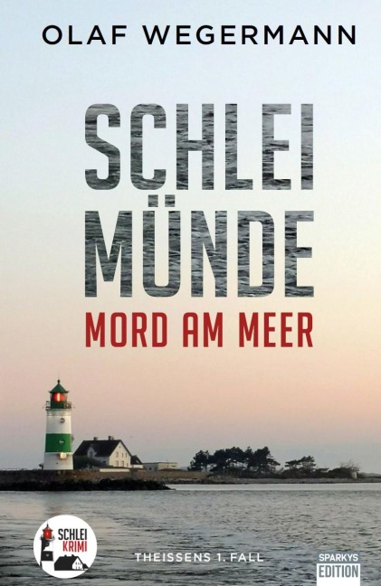 Schleimünde - Mord am Meer - Wegermann Olaf