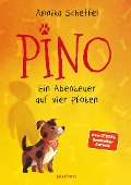 Pino - Ein Abenteuer auf vier Pfoten - Annika Scheffel
