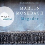 Cover-Bild zum Titel 'Mogador' von 'Martin Mosebach'