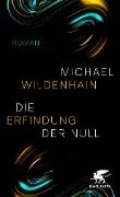 Die Erfindung der Null - Michael Wildenhain