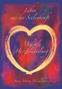 Cover-Bild zum Titel 'Leben aus der Seelenkraft' von 'Anna Maria Winklehner'